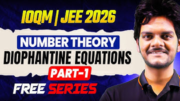 Diophantine Equations | Number Theory for Olympiads | IOQM, ISI & JEE Math 2026