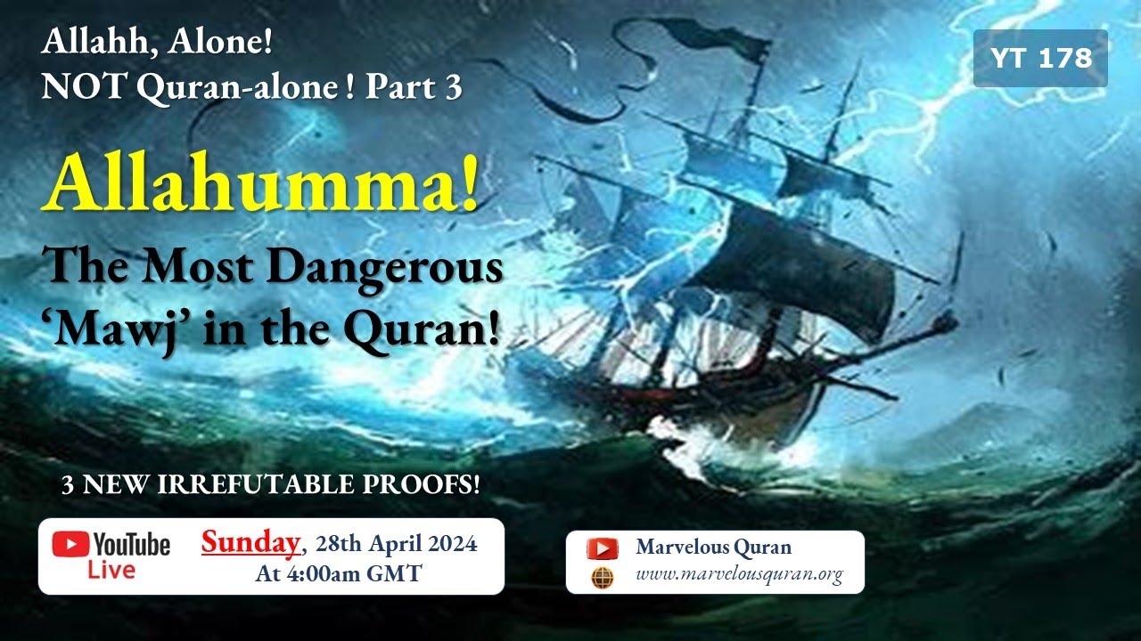 YT178 3 NEW Quranic Proofs that Allahhumma is the most dangerous Mawj Drowning Wave in the Quran