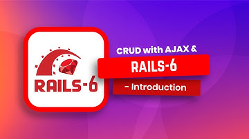 CRUD With AJAX and Rails 6 - Introduction