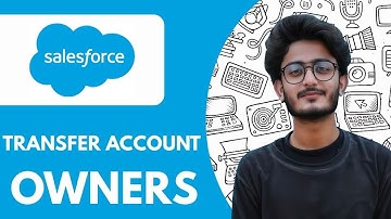 How To Transfer Account Owners In Salesforce - User Training - 2025 (Full Guide)