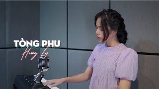 Miniatura del video "Tòng Phu (Piano Version) - Keyo | Hương Ly Cover"