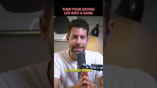 Turn Your Dating Life Into A Game #Datingcoach #Datingadvice #Approachinggirls