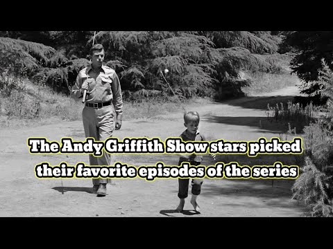 The Andy Griffith Show stars picked their favorite episodes of the series