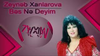 Zeynəb Xanlarova - Bəs Nə Deyim (Original səs) Resimi