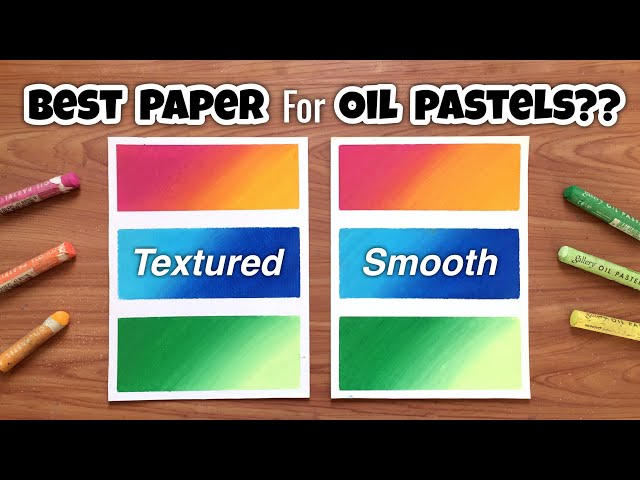Best paper for Oil pastels  How to blend Oil pastels on Two types