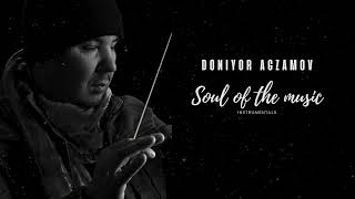 Doniyor Agzamov - Soul of the music | Дониёр Агзамов - Душа музыки