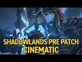 Shadowlands Pre-Patch Cinematic