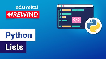 Python Lists | List in Python | Python Training | Edureka | Python Rewind - 4