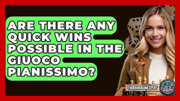 Are There Any Quick Wins Possible In The Giuoco Pianissimo? - The Board Game Xpert