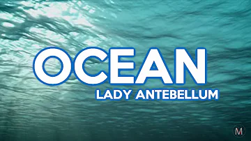 Lady Antebellum - OCEAN (LYRICS)