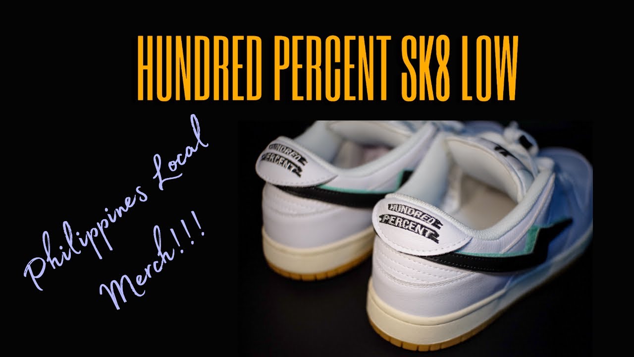 The Hundred Percent "Pilipinas "sk8 low" DETAILED LOOK YouTube