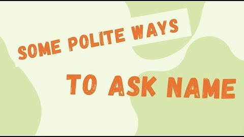 Polite ways to ask someone