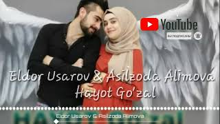 Eldor Usarov & Asilzoda Alimova - Hayot Go'zal