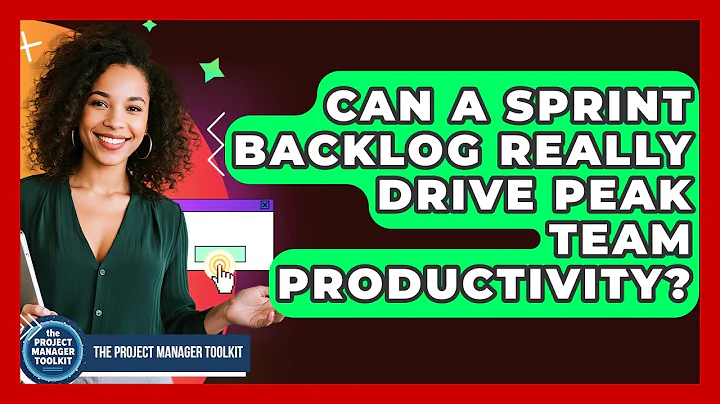 Can A Sprint Backlog Really Drive Peak Team Productivity? - The Project Manager Toolkit