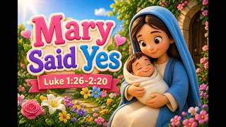 Mary Said Yes | Luke 1:26-2:20 Mary Said Yes Lyrics