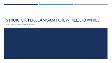 Memahami Perulangan dalam Algoritma & Pemrograman | For, While & Do While