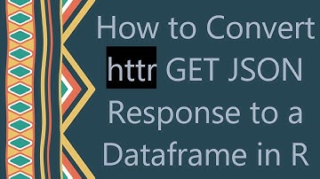 How to Convert httr GET JSON Response to a Dataframe in R