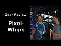 PixelWhips R4 Review