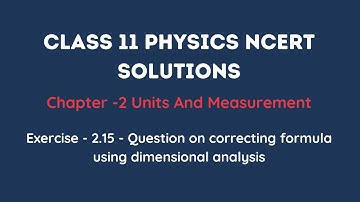 NCERT Exercise 2.15 | Units and Measurements Class 11 Physics