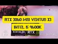 3060 VENTUS X3 /RTX 3060 MSI VENTUS X3 + intel i5 9600k