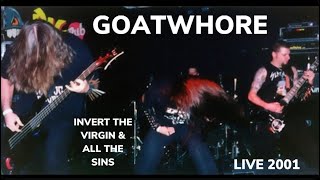 Goatwhore - Invert The Virgin &amp; All The Sins | Live 2001