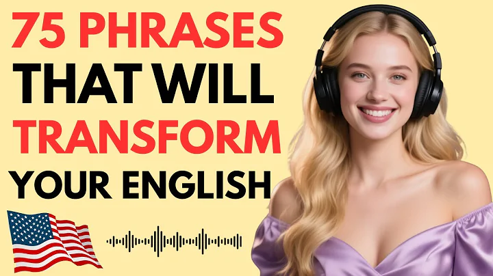 75 Everyday English Phrases That’ll Change the Way You Speak | English Learning Podcast