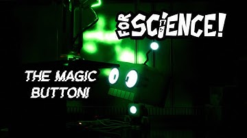 For Science! - The Magic Button! (Official Video)