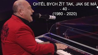 MICHAL DAVID - CHTĚL BYCH ŽÍT TAK, JAK SE MÁ - 40 - (1980 - 2020)