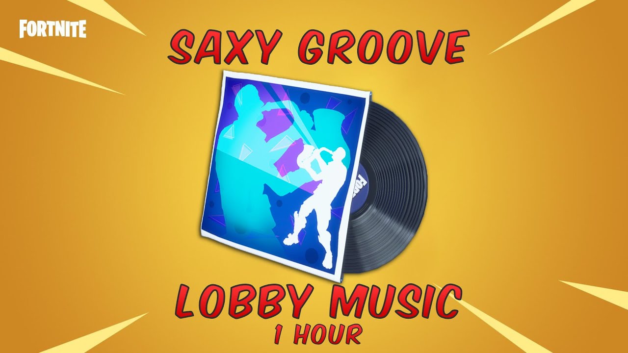 Saxy Groove Fortnite Music 1hour New Fortnite Saxy Groove Lobby Music 1 Hour Long Youtube
