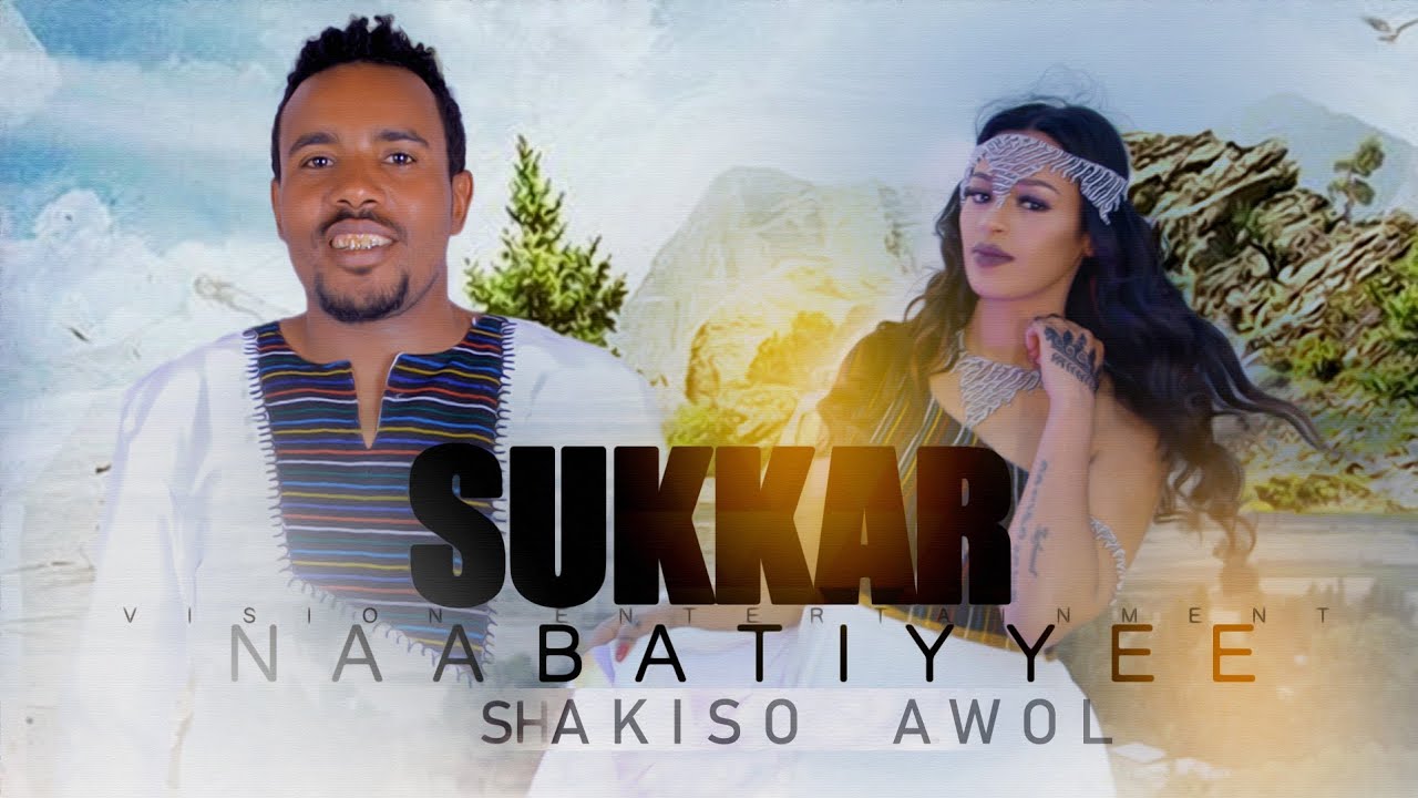 Shaakkisoo Awwal-Sukkare Naabatiyyee-New Ethiopian Oromo Music 2021(Official videosadmin)