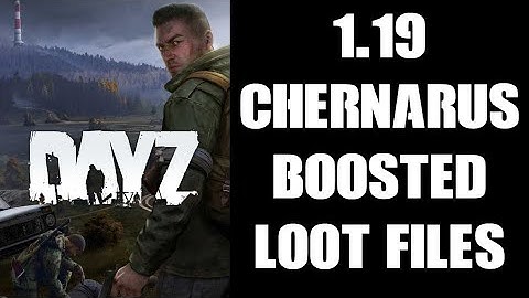 DayZ Update 1.19 Chernarus Boosted Loot Community Server Files PC Console: Complete Vehicles & More