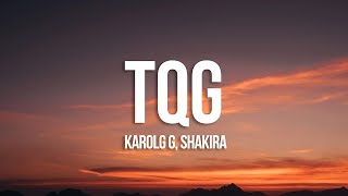KAROL G, Shakira - TQG (Letra/Lyrics)  | 1 Hour