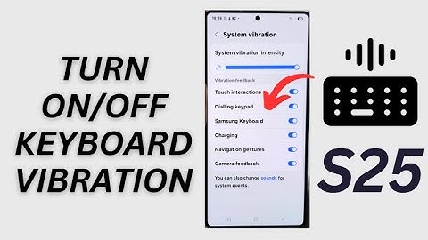 🔧 Turn On/Off Keyboard Vibration on Galaxy S25/S25+/Ultra/Edge