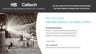 Idea and Illusion: The Rise and Fall of Nikola Tesla - W.B. Carlson - 11/12/2020