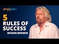 Richard Branson's 5 Rules Of Success | Advice To Entrepreneurs | Richard Branson | Simplilearn