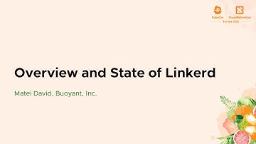 Overview and State of Linkerd - Matei David, Buoyant, Inc.