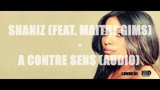 Shaniz feat Maitre Gim's - A contre sens - titre officiel chords