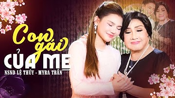 Tân Cổ Kinh Điển - CON GÁI CỦA MẸ| Ca sĩ MYRA TRẦN lần đầu hát Cải Lương cùng NSND LỆ THỦY