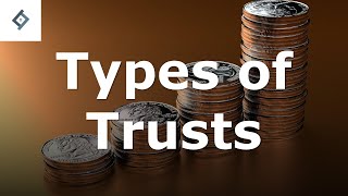 Types of Trusts