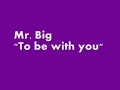 Mr.Big---To Be With You Lyrics