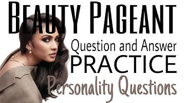 PAGEANT Question and Answer | Practice | Personality Questions | 45 seconds