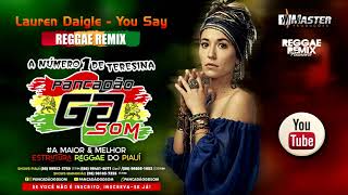 Video thumbnail of "Lauren Daigle - You Say - Versão Reggae Remix 2021 @PANCADAOGDSOM"