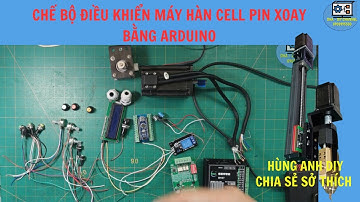 Chế bộ điều khiển máy hàn cell pin xoay 2025 | Hùng Anh DIY |
