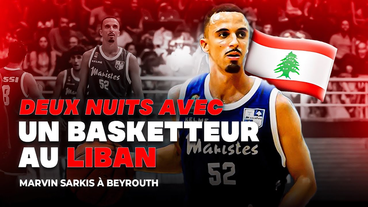 DEUX NUITS AVEC UN BASKETTEUR AU LIBAN !!