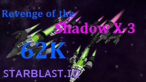 Revenge of the Shadow X-3 (62K) | Starblast.io