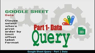 Google sheet Query -  Part01 -  Data