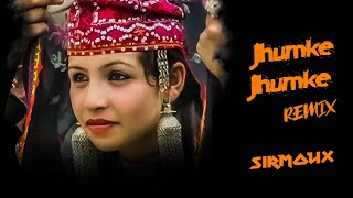 Jhumke Jhumke Remix Sirmoux Pahari Trap Remix Kano Re Jhumke