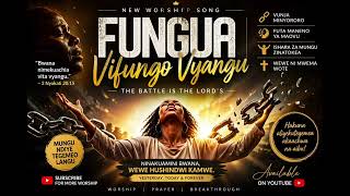 FUNGUA VIFUNGO VYANGU 🙏 | Worship Powerful Song | Break Every Chain | Swahili Gospel
