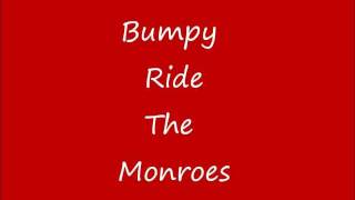 Watch Monroes Bumpy Ride video
