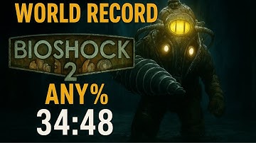 [World Record] BioShock 2 - Any% Speedrun (34:48)
